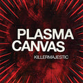 PLASMA CANVAS - KILLERMAJESTIC (VINYL)